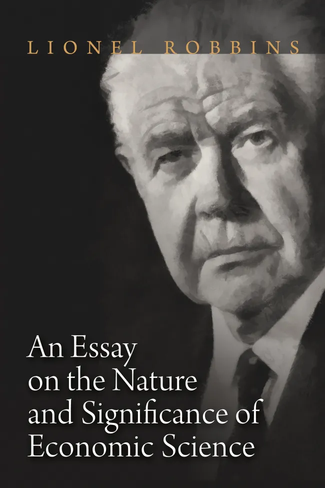 An Essay on the Nature and Significance of Economic Science by Lionel Robbins